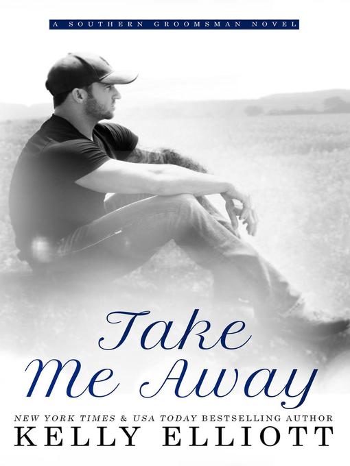 Title details for Take Me Away by Kelly Elliott - Available